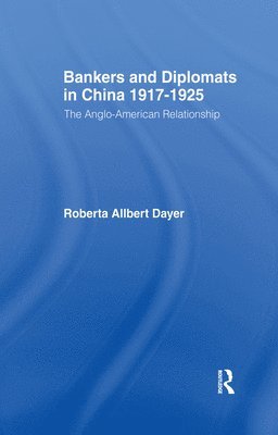 Bankers and Diplomats in China 1917-1925 1