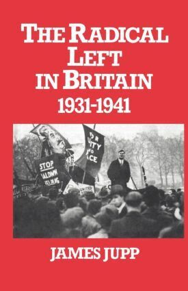 James Jupp - Radical Left in Britain, Inbunden