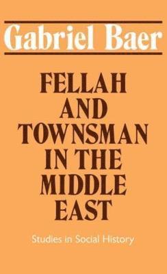 Fellah and Townsman in the Middle East 1