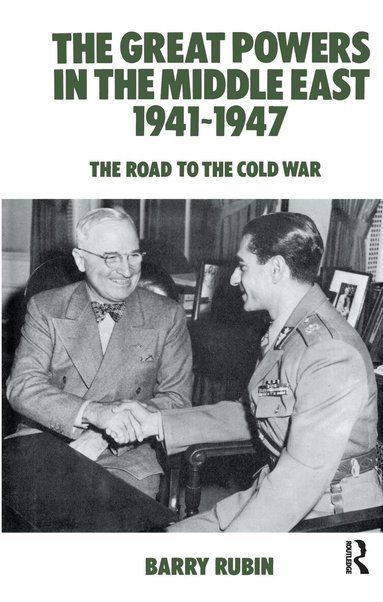 Barry Rubin - Great Powers in the Middle East 1941-1947, Inbunden