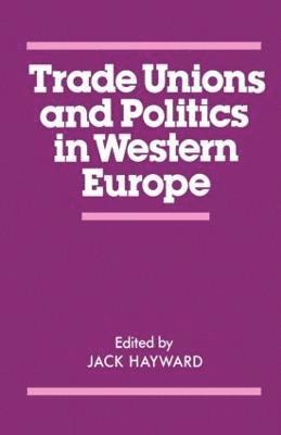 Trade Unions and Politics in Western Europe 1