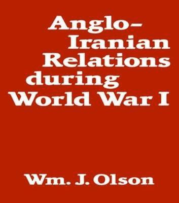 Anglo-Iranian Relations During World War I 1