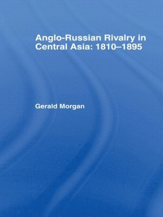 bokomslag Anglo-Russian Rivalry in Central Asia 1810-1895