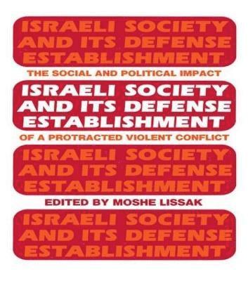 Israeli Society and Its Defense Establishment 1