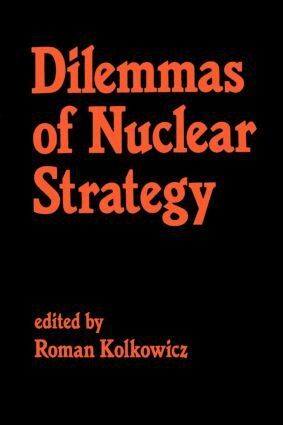 Roman Kolkowicz - Dilemmas of Nuclear Strategy, Häftad