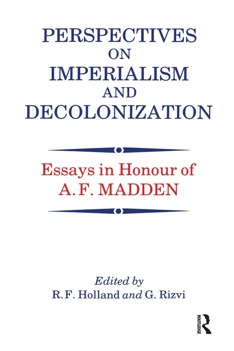 R. F. Holland, G. Rizvi - Perspectives on Imperialism and Decolonization, Inbunden