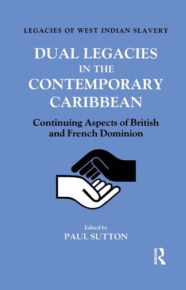 Paul Sutton - Dual Legacies in the Contemporary Caribbean, Häftad