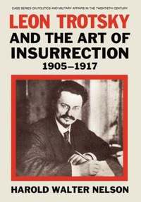 bokomslag Leon Trotsky and the Art of Insurrection 1905-1917