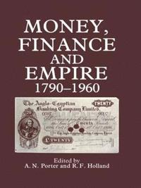 bokomslag Money, Finance, and Empire, 1790-1960
