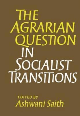 bokomslag The Agrarian Question in Socialist Transitions