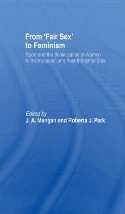 J A Mangan, Roberta J Park - From Fair Sex to Feminism, Inbunden