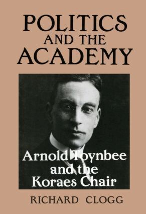 Richard Clogg - Politics and the Academy, Inbunden
