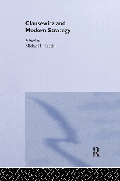 Michael I. Handel - Clausewitz and Modern Strategy, Inbunden