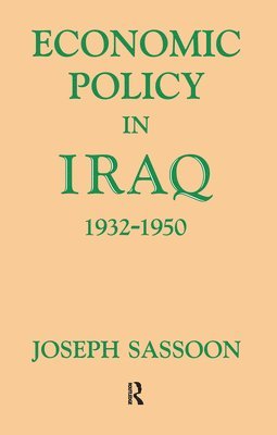 Economic Policy in Iraq, 1932-1950 1