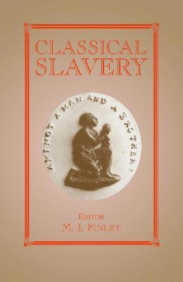 Moses I. Finley - Classical Slavery, Inbunden