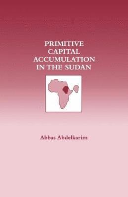 Primitive Capital Accumulation in the Sudan 1