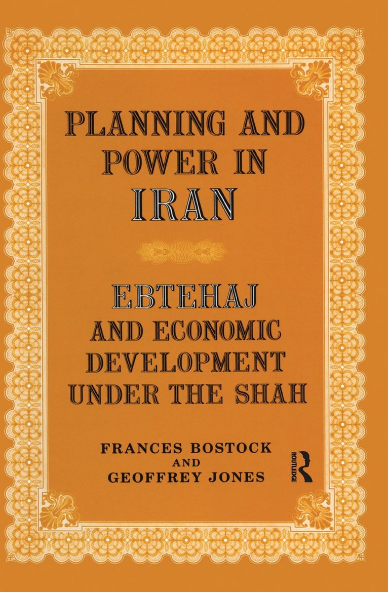 Frances Bostock, Geoffrey Jones - Planning and Power in Iran, Inbunden