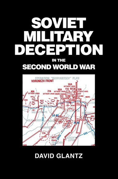 David M. Glantz - Soviet Military Deception in the Second World War, Inbunden