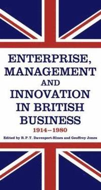 bokomslag Enterprise, Management and Innovation in British Business, 1914-80