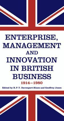 R.P.T. Davenport-Hines - Enterprise, Management and Innovation in British Business, 1914-80, Häftad