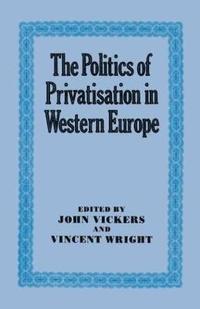 bokomslag The Politics of Privatisation in Western Europe