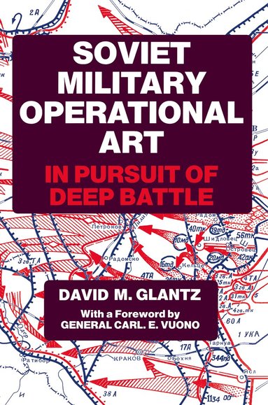 Colonel David M. Glantz - Soviet Military Operational Art, Inbunden
