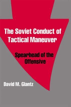 David Glantz - Soviet Conduct of Tactical Maneuver, Inbunden