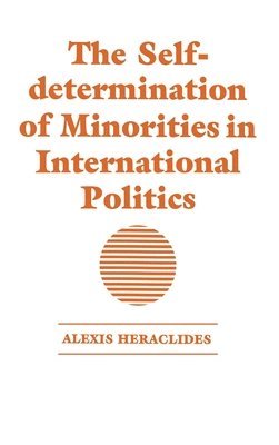 Alexis Heraclides - Self-determination of Minorities in International Politics, Inbunden