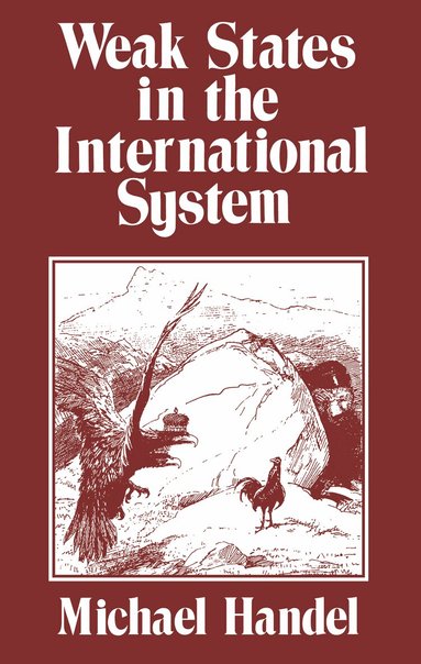 Michael I. Handel - Weak States in the International System, Inbunden