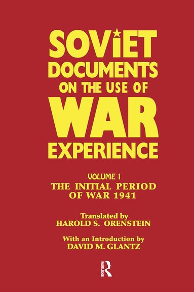 David M. Glantz, Harold S. Orenstein - Soviet Documents on the Use of War Experience, Inbunden