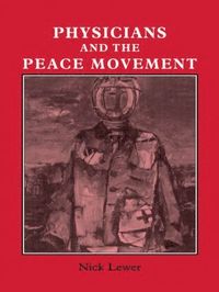 bokomslag Physicians and the Peace Movement