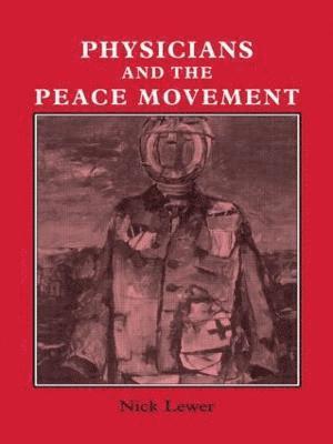 Physicians and the Peace Movement 1