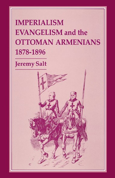 bokomslag Imperialism, Evangelism and the Ottoman Armenians, 1878-1896