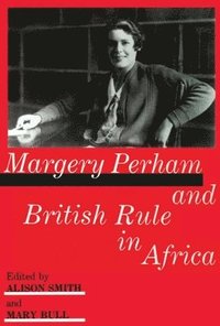 bokomslag Margery Perham and British Rule in Africa
