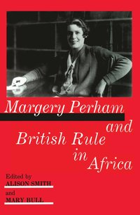 bokomslag Margery Perham and British Rule in Africa