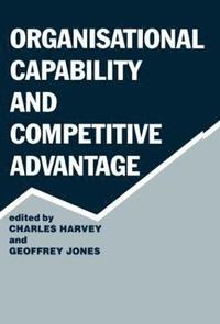 bokomslag Organisational Capability and Competitive Advantage