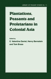 bokomslag Plantations, Proletarians and Peasants in Colonial Asia