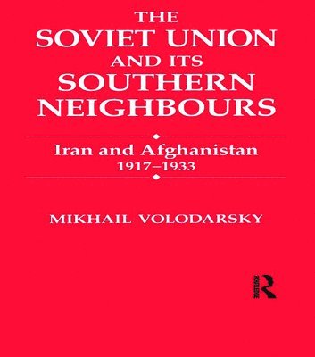bokomslag The Soviet Union and Its Southern Neighbours