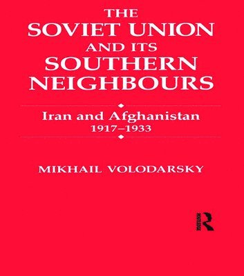 The Soviet Union and Its Southern Neighbours 1