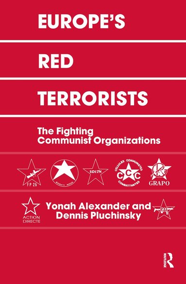 Yonah Alexander, Dennis A. Pluchinsky - Europe's Red Terrorists, Inbunden