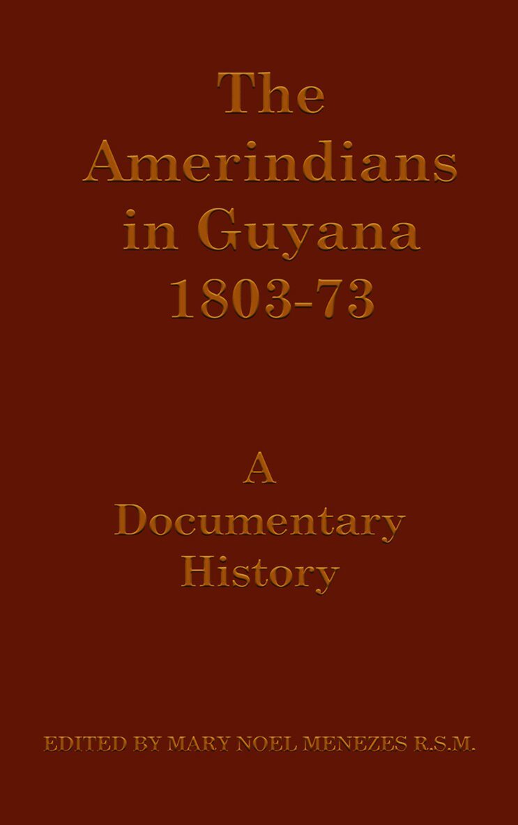 Mary Noel Menezes - Amerindians in Guyana 1803-1873, Häftad