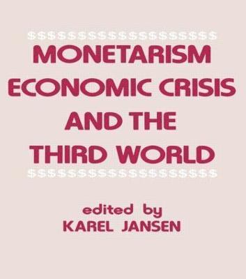 Monetarism, Economic Crisis and the Third World 1