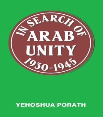In Search of Arab Unity 1930-1945 1