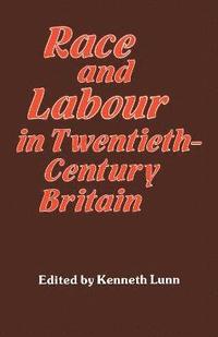 bokomslag Race and Labour in Twentieth-Century Britain