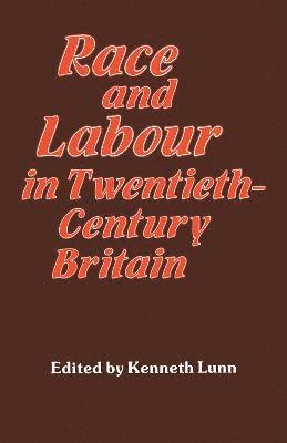 Race and Labour in Twentieth-Century Britain 1