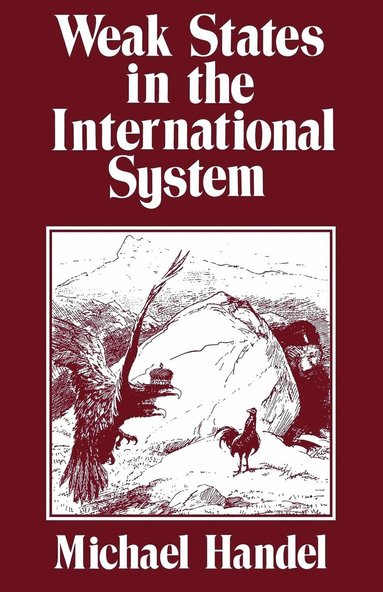 Michael I. Handel - Weak States in the International System, Häftad