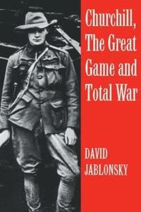 bokomslag Churchill, the Great Game and Total War
