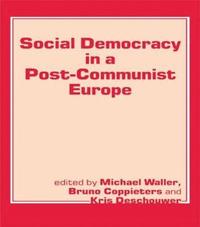 bokomslag Social Democracy in a Post-communist Europe