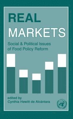 Real Markets: Social and Political Issues of Food Policy Reform 1