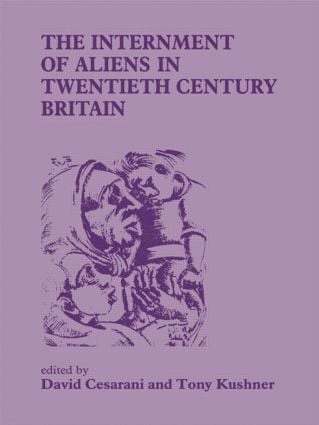 The Internment of Aliens in Twentieth Century Britain 1